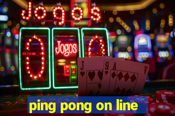 ping pong on line